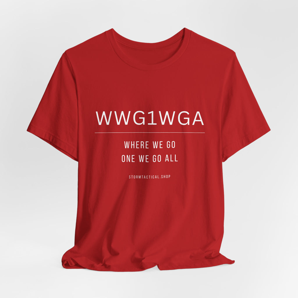 WWG1WGA Tee — "Where We Go One We Go All" Short Sleeve Shirt