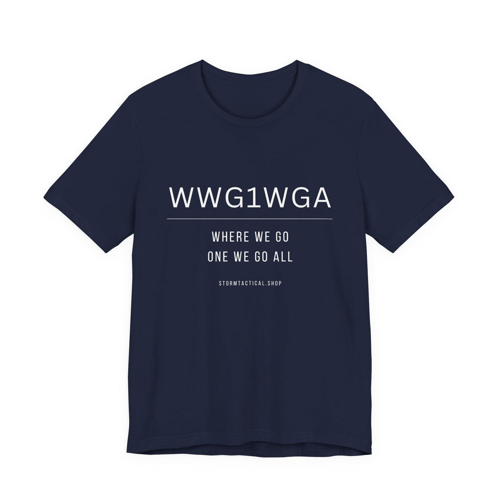 WWG1WGA Tee — "Where We Go One We Go All" Short Sleeve Shirt