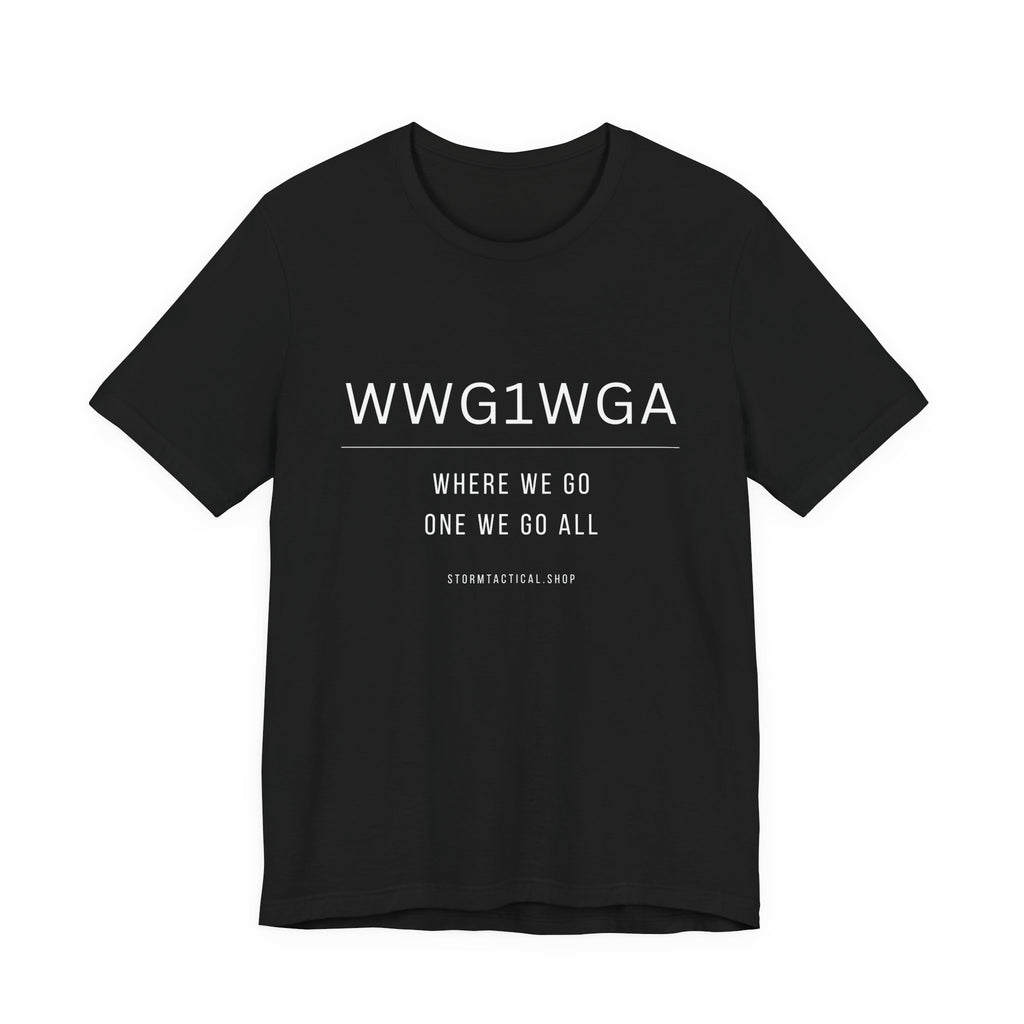 WWG1WGA Tee — "Where We Go One We Go All" Short Sleeve Shirt