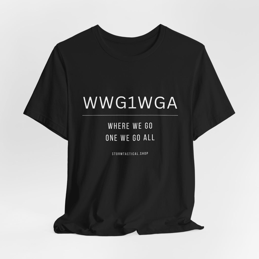 WWG1WGA Tee — "Where We Go One We Go All" Short Sleeve Shirt