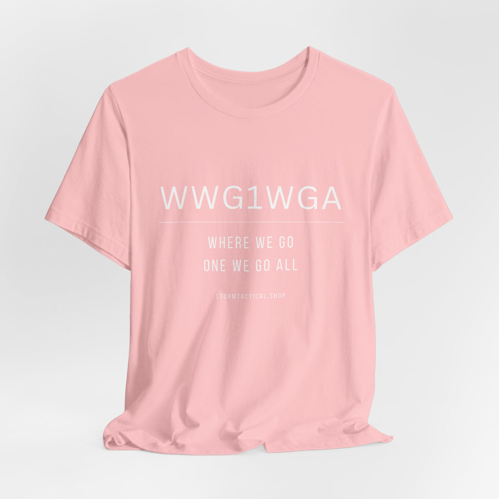 WWG1WGA Tee — "Where We Go One We Go All" Short Sleeve Shirt
