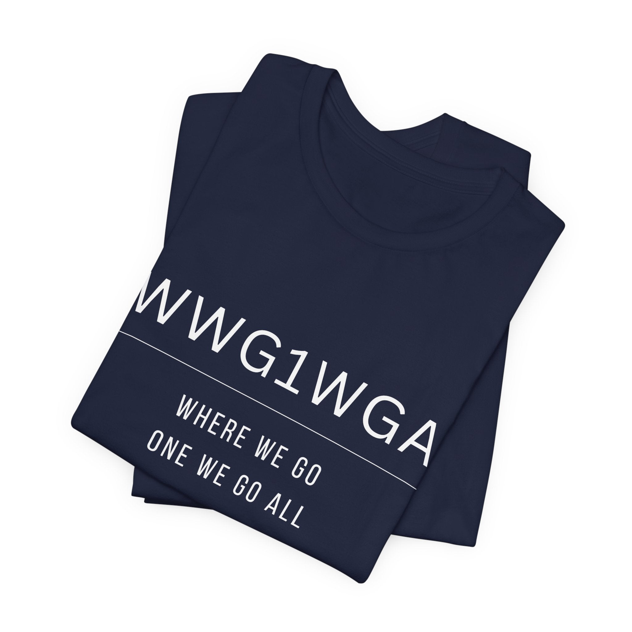 WWG1WGA Tee — "Where We Go One We Go All" Short Sleeve Shirt