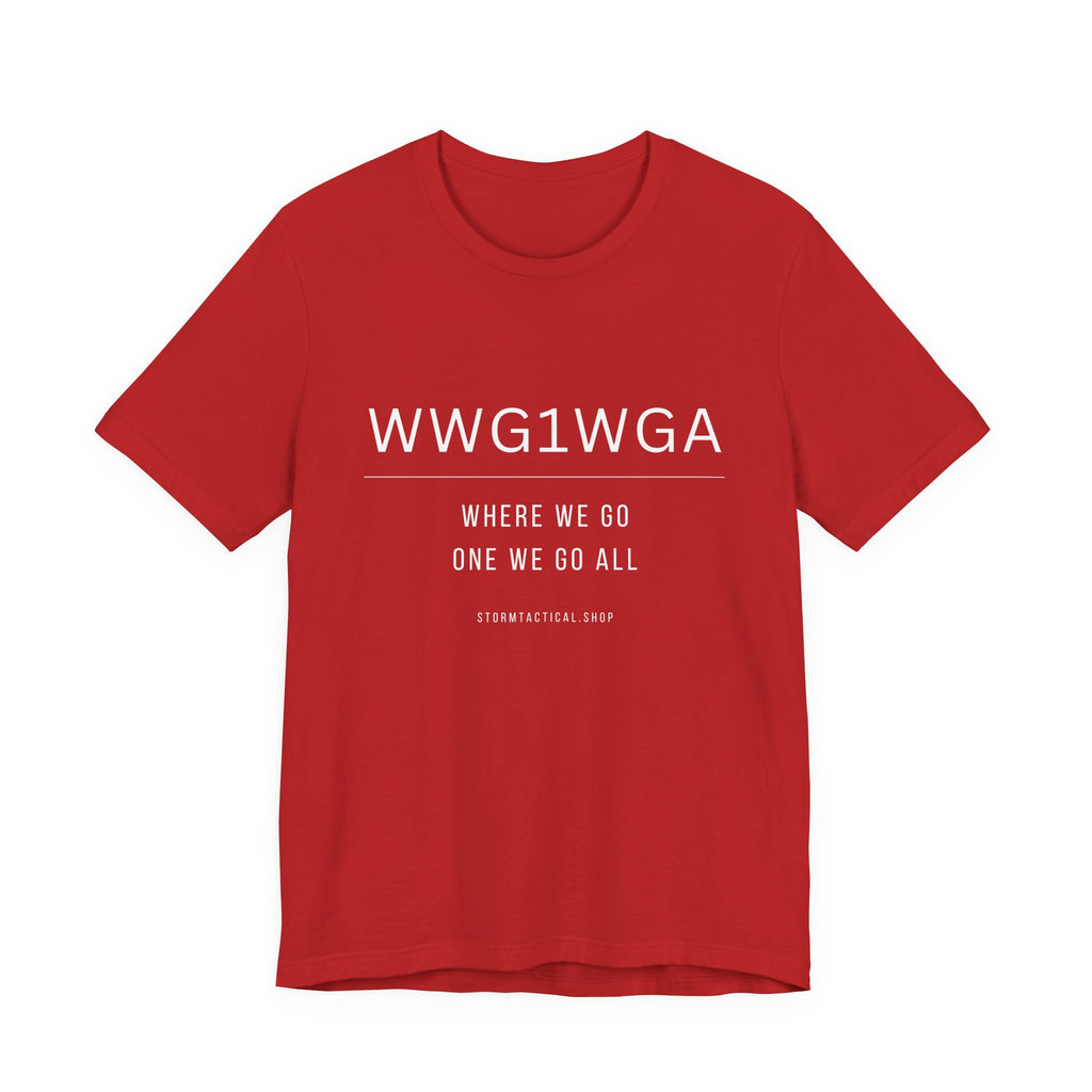 WWG1WGA Tee — "Where We Go One We Go All" Short Sleeve Shirt